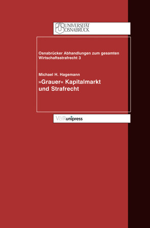 »Grauer Kapitalmarkt« und Strafrecht von Achenbach,  Hans, Hagemann,  Michael H., Schall,  Hero