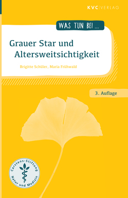 Grauer Star und Altersweitsichtigkeit von Frühwald,  Maria, Schüler,  Brigitte