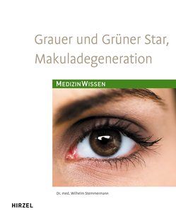 Grauer und Grüner Star, Makuladegeneration von Stemmermann,  Wilhelm