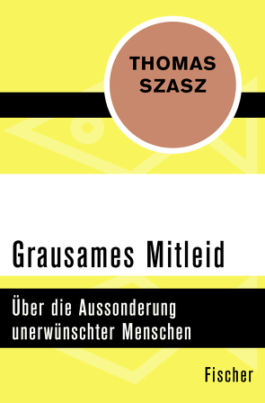 Grausames Mitleid von Stein,  Brigitte, Szasz,  Thomas S.