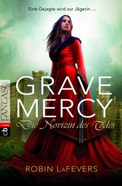 Grave Mercy – Die Novizin des Todes von LaFevers,  Robin L., Link,  Michaela