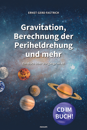 Gravitation, Berechnung der Periheldrehung und mehr von Fastrich,  Ernst-Gerd