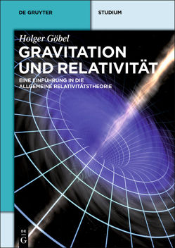 Gravitation und Relativität von Göbel,  Holger