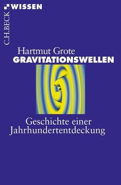 Gravitationswellen von Grote,  Hartmut