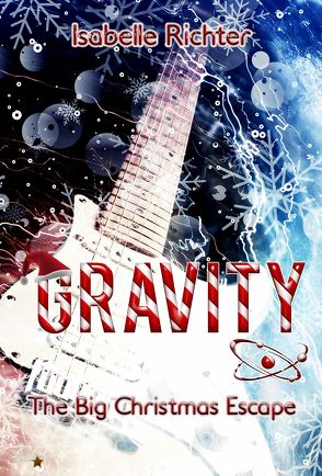 Gravity: The Big Christmas Escape von Richter,  Isabelle