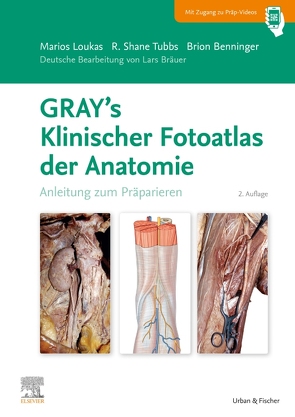 GRAY’S Klinischer Fotoatlas Anatomie von Benninger,  Brion, Bräuer,  Lars, Loukas,  Marios, Tubbs,  Shane R.