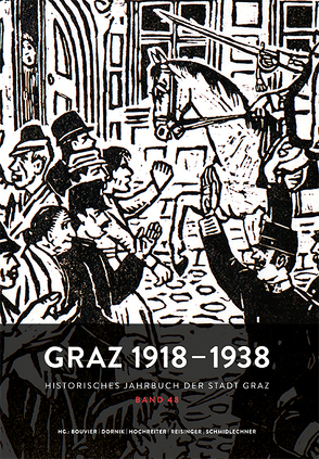 Graz 1918–1938 von Bouvier,  Friedrich, Dornik,  Wolfram, Hochreiter,  Otto, Reisinger,  Nikolaus, Schmidlechner,  Karin Maria