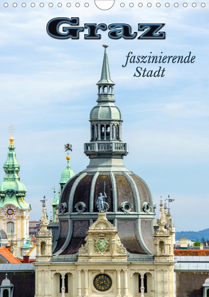 Graz – faszinierende Stadt (Wandkalender 2019 DIN A4 hoch) von Schwarze,  Nina