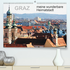 GRAZ, meine wunderbare HeimatstadtAT-Version (Premium, hochwertiger DIN A2 Wandkalender 2021, Kunstdruck in Hochglanz) von Sock,  Reinhard