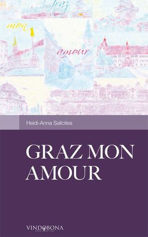 GRAZ MON AMOUR von Salicites,  Heidi-Anna