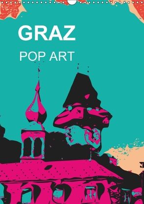GRAZ POP ART (Wandkalender 2018 DIN A3 hoch) von Sock,  Reinhard