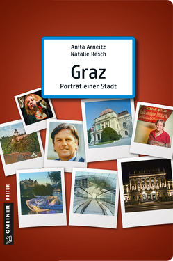 Graz – Porträt einer Stadt von Arneitz,  Anita, Resch,  Natalie