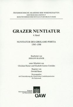 Grazer Nuntiatur, 4. Band von Bösel,  Richard, Fillitz,  Herrmann, Garms-Cornides,  Elisabeth, Rainer,  Christian, Rainer,  Johann