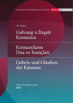 Grazer Plurilinguale Texte 03 von Arslan,  Zeynep, Dikme,  Ali