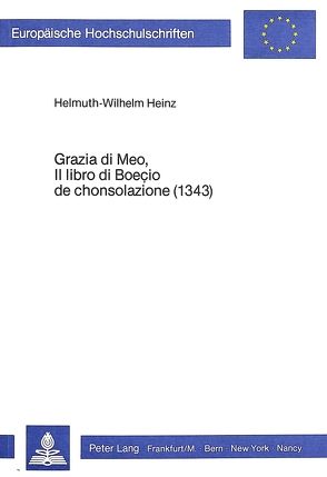Grazia di meo, il libro di Boecio de Chonsolazione (1343) von Heinz,  Helmuth-Wilh.
