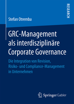 GRC-Management als interdisziplinäre Corporate Governance von Otremba,  Stefan