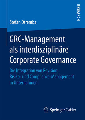GRC-Management als interdisziplinäre Corporate Governance von Otremba,  Stefan
