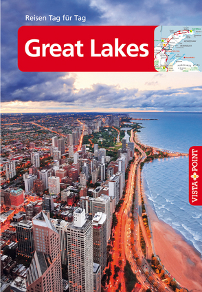 Great Lakes – VISTA POINT Reiseführer Reisen Tag für Tag von Tautfest,  Peter, Wagner,  Heike, Wessel,  Günther