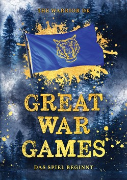 GREAT WAR GAMES von Engels,  Maria, Schattmaier,  Jennifer, The Warrior DK