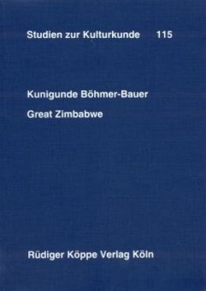 Great Zimbabwe von Böhmer-Bauer,  Kunigunde, Heintze,  Beatrix, Kohl,  Karl-Heinz