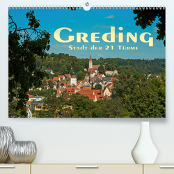 Greding – Stadt der 21 Türme (Premium, hochwertiger DIN A2 Wandkalender 2021, Kunstdruck in Hochglanz) von Portenhauser,  Ralph