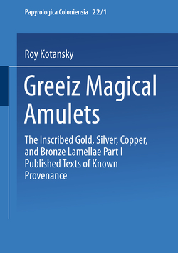 Greek Magical Amulets von Kotansky,  Roy