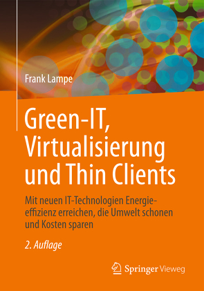 Green IT: Thin Clients, Mobile & Cloud Computing von Lampe,  Frank