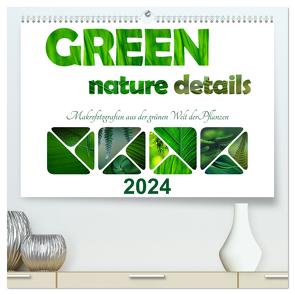 green nature details – Makrofotografien aus der grünen Welt der Pflanzen (hochwertiger Premium Wandkalender 2024 DIN A2 quer), Kunstdruck in Hochglanz von d'Angelo - soulimages,  Kirsten