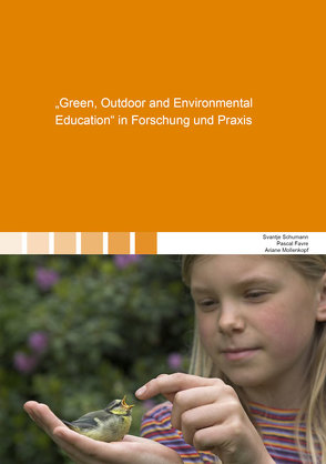 „Green, Outdoor and Environmental Education“ in Forschung und Praxis von Favre,  Pascal, Mollenkopf,  Ariane, Schumann,  Svantje