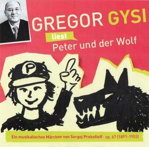 Gregor Gysi liest Peter und der Wolf von Gysi,  Gregor