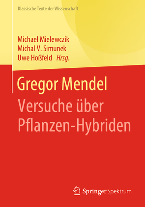 Gregor Mendel von Hossfeld,  Uwe, Mielewczik,  Michael, Simunek,  Michal