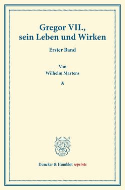 Gregor VII., sein Leben und Wirken. von Martens,  Wilhelm
