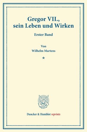 Gregor VII., sein Leben und Wirken. von Martens,  Wilhelm