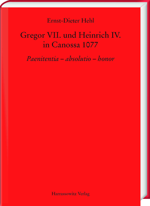 Gregor VII. und Heinrich IV. in Canossa 1077 von Hehl,  Ernst-Dieter