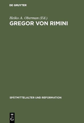 Gregor von Rimini von Oberman,  Heiko A.