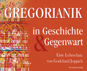 Gregorianik in Geschichte und Gegenwart von Joppich,  Godehard