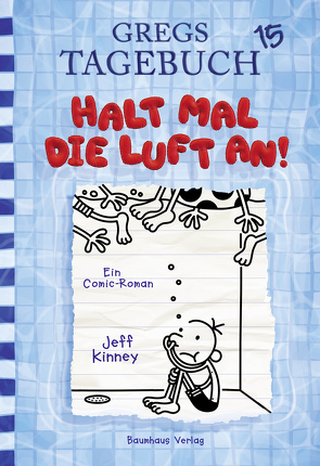 Gregs Tagebuch 15 – Halt mal die Luft an! von Kinney,  Jeff, Schmidt,  Dietmar