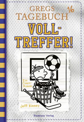 Gregs Tagebuch 16 – Volltreffer! von Kinney,  Jeff, Schmidt,  Dietmar