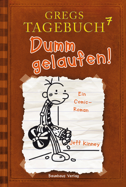 Gregs Tagebuch 7 – Dumm gelaufen! von Kinney,  Jeff, Schmidt,  Dietmar