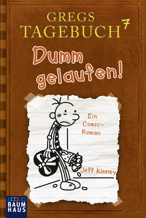 Gregs Tagebuch 7 – Dumm gelaufen! von Kinney,  Jeff, Schmidt,  Dietmar