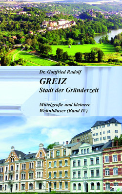 GREIZ – Stadt der Gründerzeit von Rudolf,  Dr. Gottfried