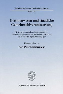 Gremienwesen und staatliche Gemeinwohlverantwortung. von Sommermann,  Karl-Peter