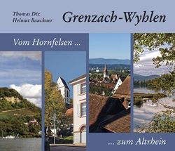 Grenzach-Wyhlen von Bauckner,  Helmut, Dix,  Thomas