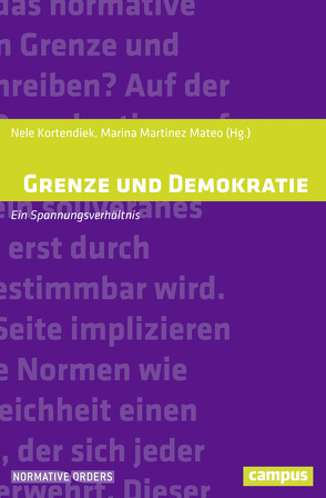 Grenze und Demokratie von Apostolou-Hölscher,  Stefan, Banerjee,  Kiran, Choi,  Yunjeong, Colliot-Thélène,  Catherine, Engel,  Sonja, Gebhardt,  Mareike, Kortendiek,  Nele, Martinez Mateo,  Marina, Möller,  Kolja, Picozza,  Fiorenza, Popp-Madsen,  Benjamin Ask, Rüegger,  Vanessa