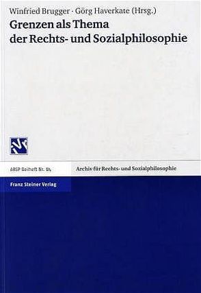 Grenzen als Thema der Rechts- und Sozialphilosophie von Brugger,  Winfried, Haverkate,  Görg