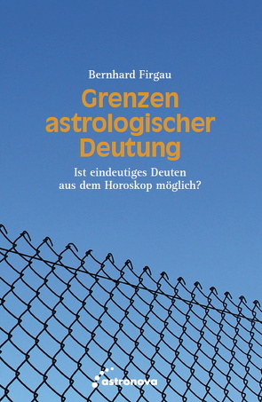 Grenzen astrologischer Deutung von Firgau,  Bernhard