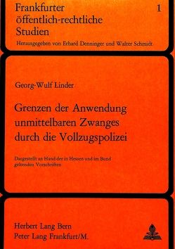 Grenzen der Anwendung unmittelbaren Zwanges durch die Vollzugspolizei