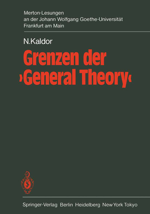Grenzen der ‘General Theory’ von Kaldor,  N., Kelm,  H., Ratjen,  K.G., Schefold,  B., Schroeder-Hohenwarth,  H.