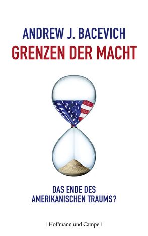 Grenzen der Macht von Bacevich,  Andrew J., Griese,  Friedrich