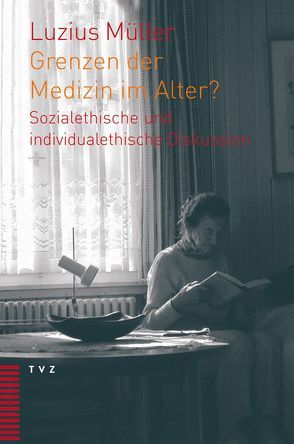 Grenzen der Medizin im Alter? von Müller,  Luzius